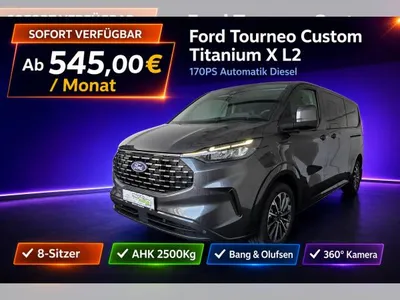 Ford Ford Tourneo Custom Titanium X L2 Automatik 360°| AHK | B&O Sofort! im Leasing von LeasingMarkt.de